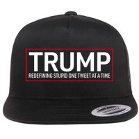 Trump Redefining Stupid One Tweet At A Time Flat Bill Trucker Hat