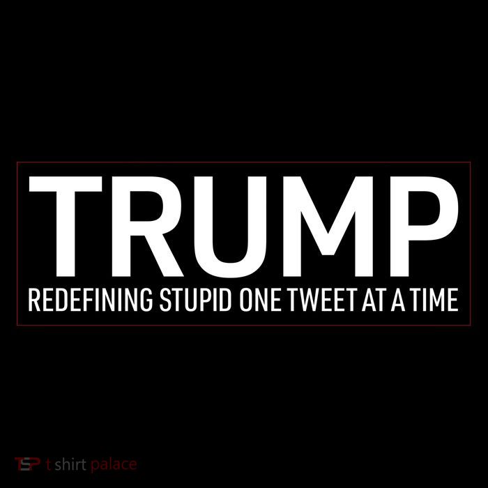 Trump Redefining Stupid One Tweet At A Time Bag