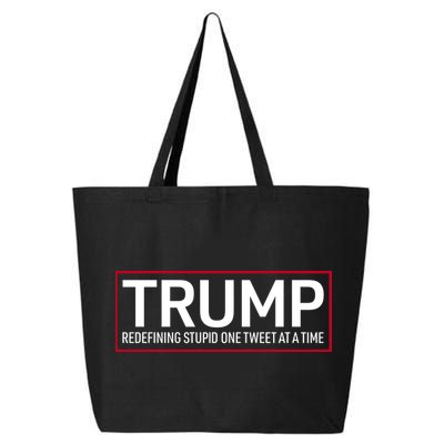 Trump Redefining Stupid One Tweet At A Time 25L Jumbo Tote