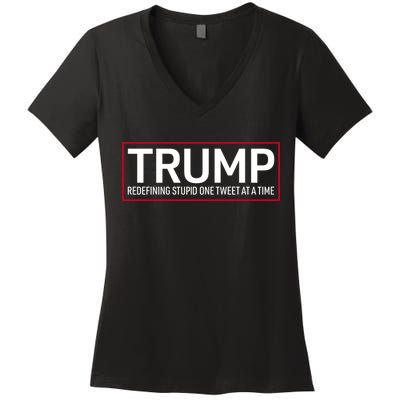 Trump Redefining Stupid One Tweet At A Time Women's V-Neck T-Shirt