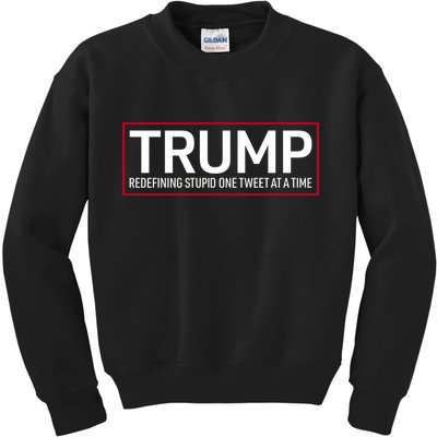 Trump Redefining Stupid One Tweet At A Time Kids Sweatshirt