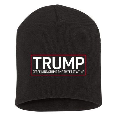 Trump Redefining Stupid One Tweet At A Time Short Acrylic Beanie