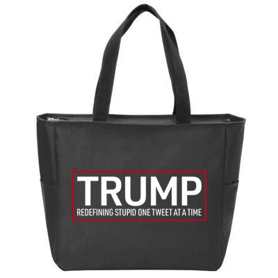 Trump Redefining Stupid One Tweet At A Time Zip Tote Bag