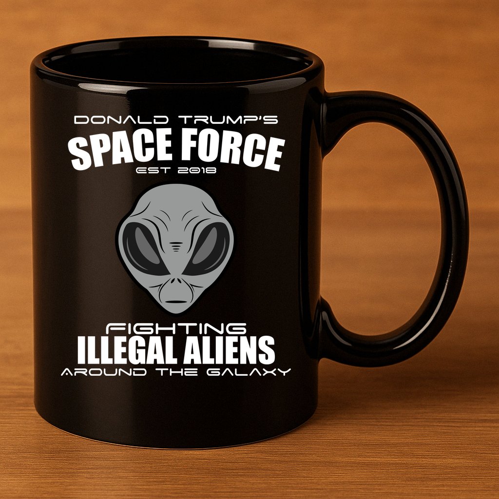 Trump Space Force Team Fight Illegal Aliens 11oz C Handle Ceramic Mug