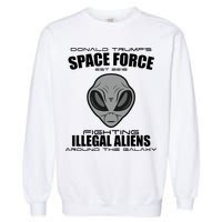 Trump Space Force Team Fight Illegal Aliens Garment-Dyed Sweatshirt