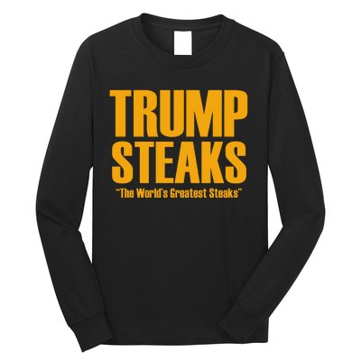 Trump Steaks President Donald Political Election Funny Humor Long Sleeve Shirt