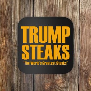 Trump Steaks President Donald Political Election Funny Humor Coaster