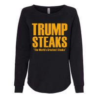 Trump Steaks President Donald Political Election Funny Humor Womens California Wash Sweatshirt