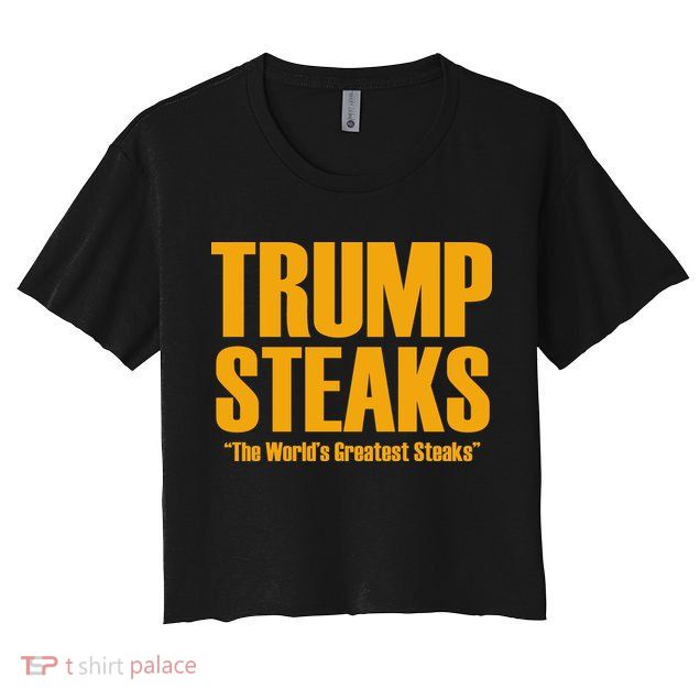 Trump Steaks President Donald Political Election Funny Humor Crop Top