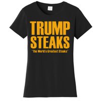 Trump Steaks President Donald Political Election Funny Humor Women's T-Shirt