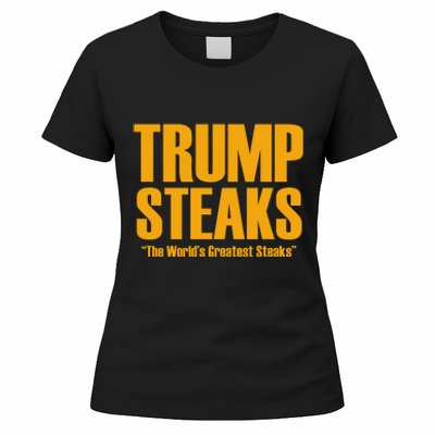 Trump Steaks President Donald Political Election Funny Humor Women's T-Shirt