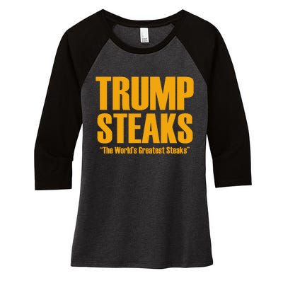 Trump Steaks President Donald Political Election Funny Humor Women's Tri-Blend 3/4-Sleeve Raglan Shirt