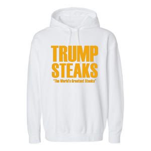 Trump Steaks President Donald Political Election Funny Humor Garment-Dyed Fleece Hoodie