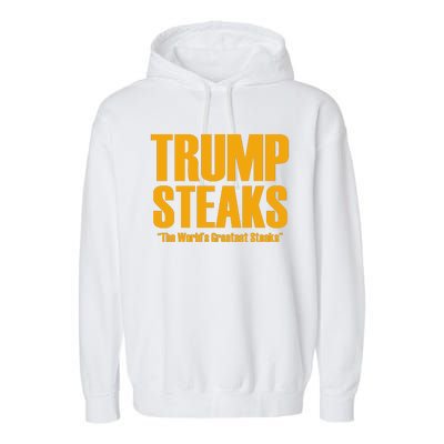 Trump Steaks President Donald Political Election Funny Humor Garment-Dyed Fleece Hoodie