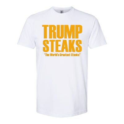 Trump Steaks President Donald Political Election Funny Humor Softstyle CVC T-Shirt