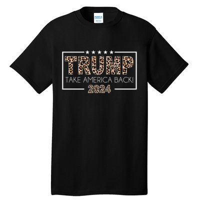 Trump Take America Back 2024 Tall T-Shirt