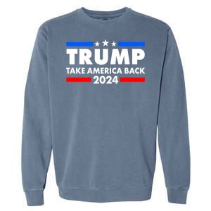 Trump Take America Back 2024 Election Logo Garment-Dyed Sweatshirt