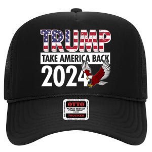 Trump Take America Back 2024 USA Flag Eagle High Crown Mesh Back Trucker Hat