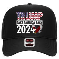 Trump Take America Back 2024 USA Flag Eagle High Crown Mesh Back Trucker Hat