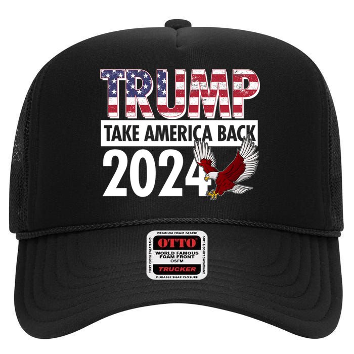 Trump Take America Back 2024 USA Flag Eagle High Crown Mesh Back Trucker Hat