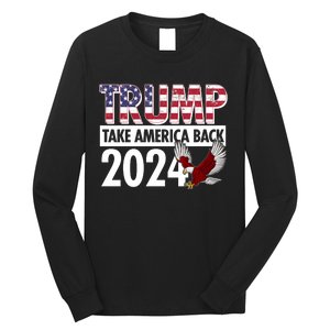 Trump Take America Back 2024 USA Flag Eagle Long Sleeve Shirt