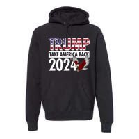 Trump Take America Back 2024 USA Flag Eagle Premium Hoodie