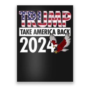 Trump Take America Back 2024 USA Flag Eagle Poster