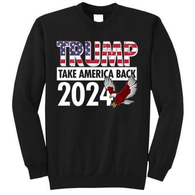 Trump Take America Back 2024 USA Flag Eagle Tall Sweatshirt