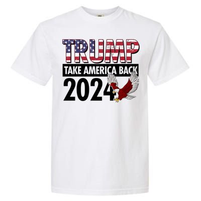 Trump Take America Back 2024 USA Flag Eagle Garment-Dyed Heavyweight T-Shirt