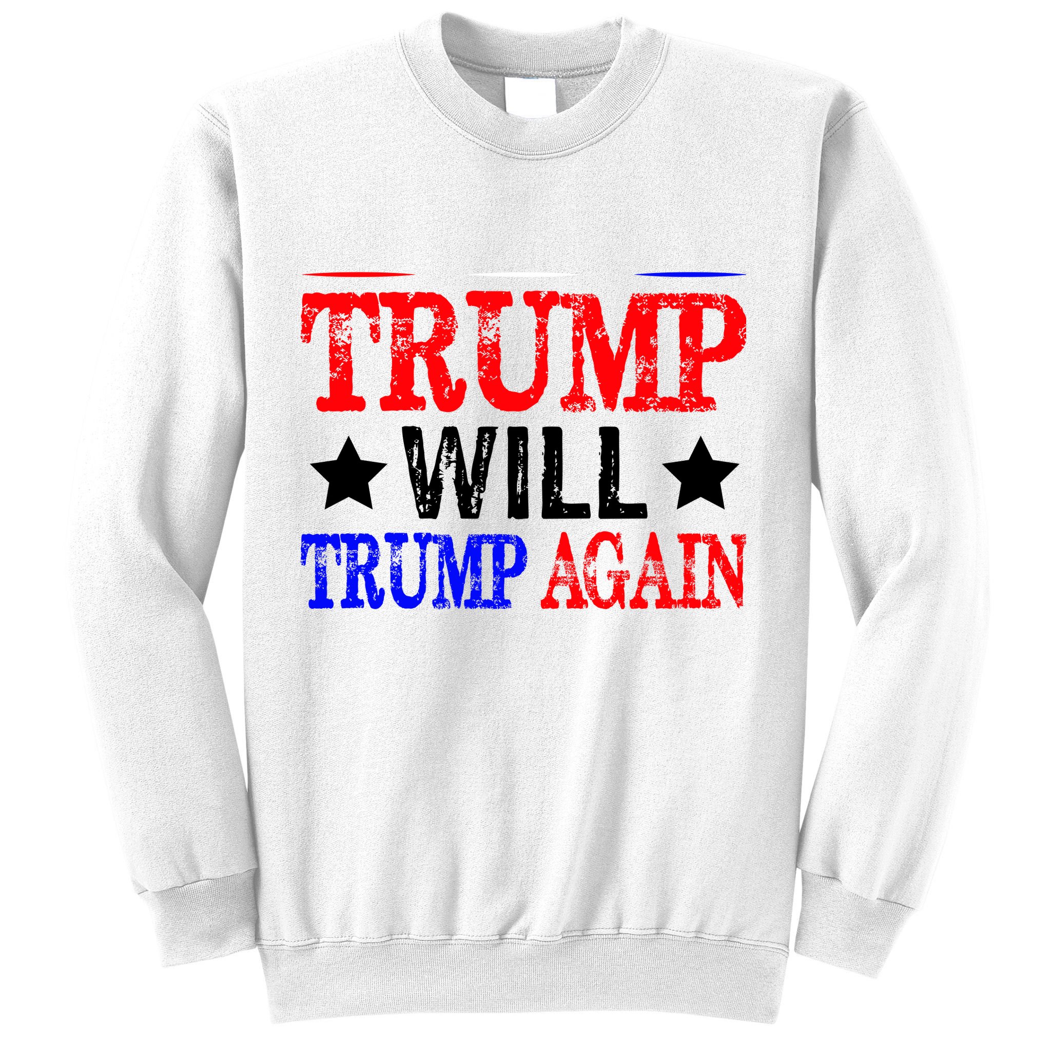 Trump Will Trump Again Sweatshirt