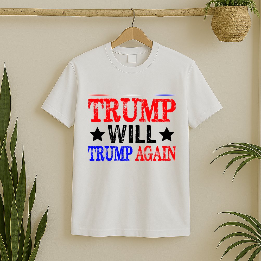 Trump Will Trump Again T-Shirt