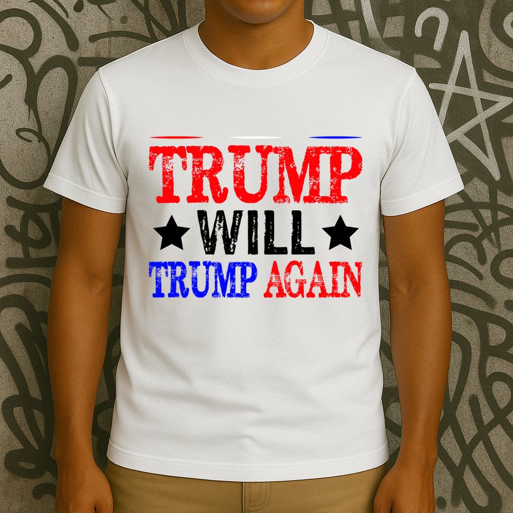 Trump Will Trump Again T-Shirt