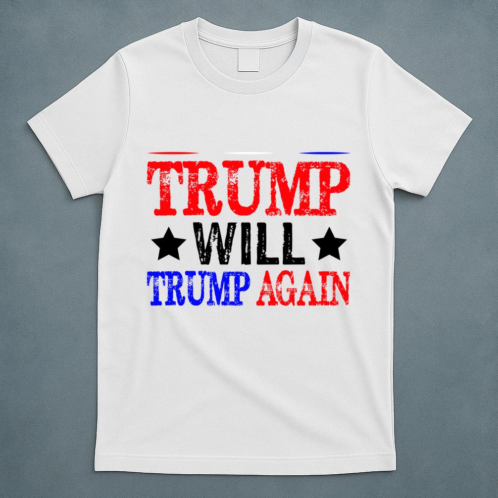 Trump Will Trump Again T-Shirt