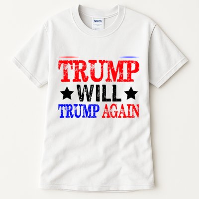 Trump Will Trump Again Tall T-Shirt