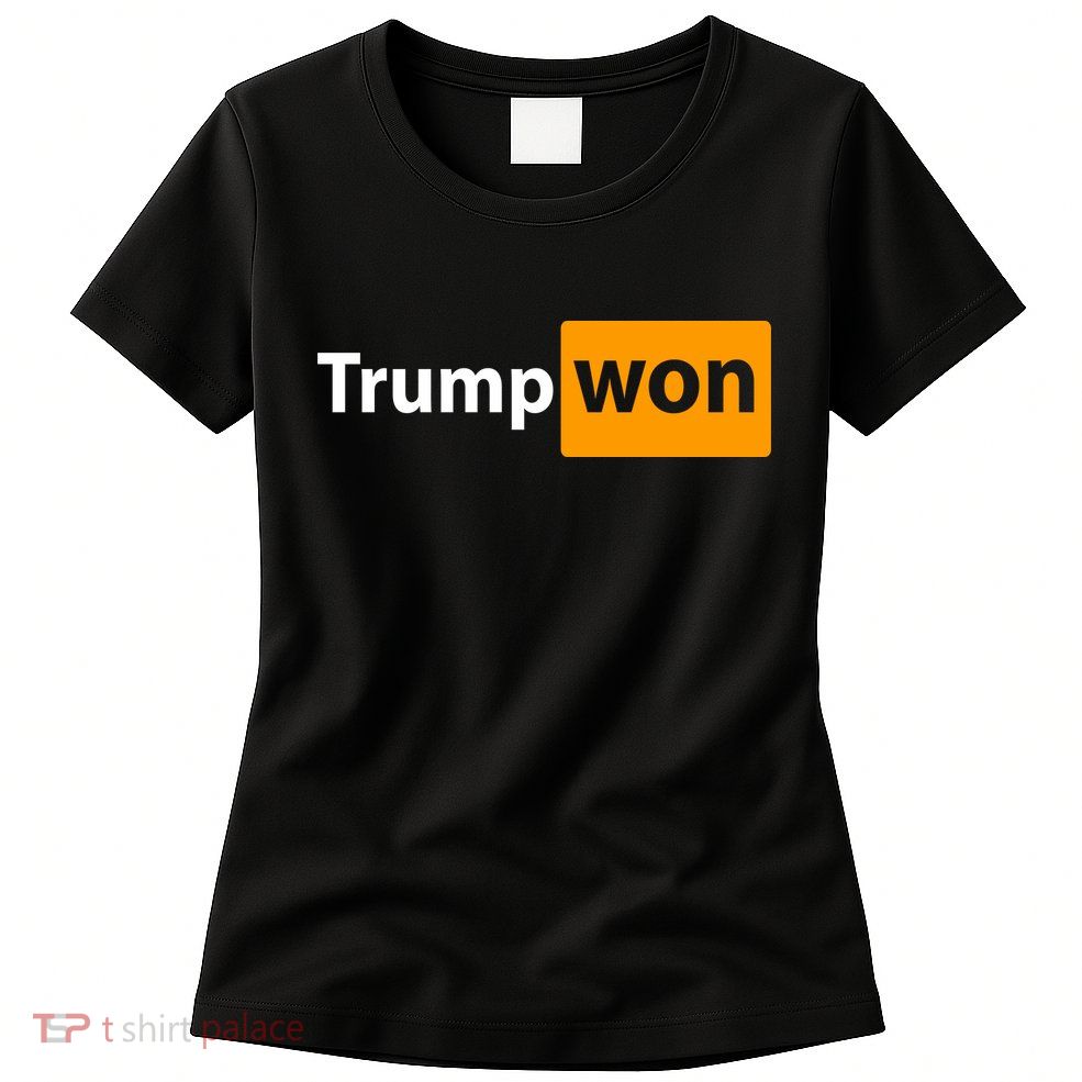 Trump Won Womens T-Shirt