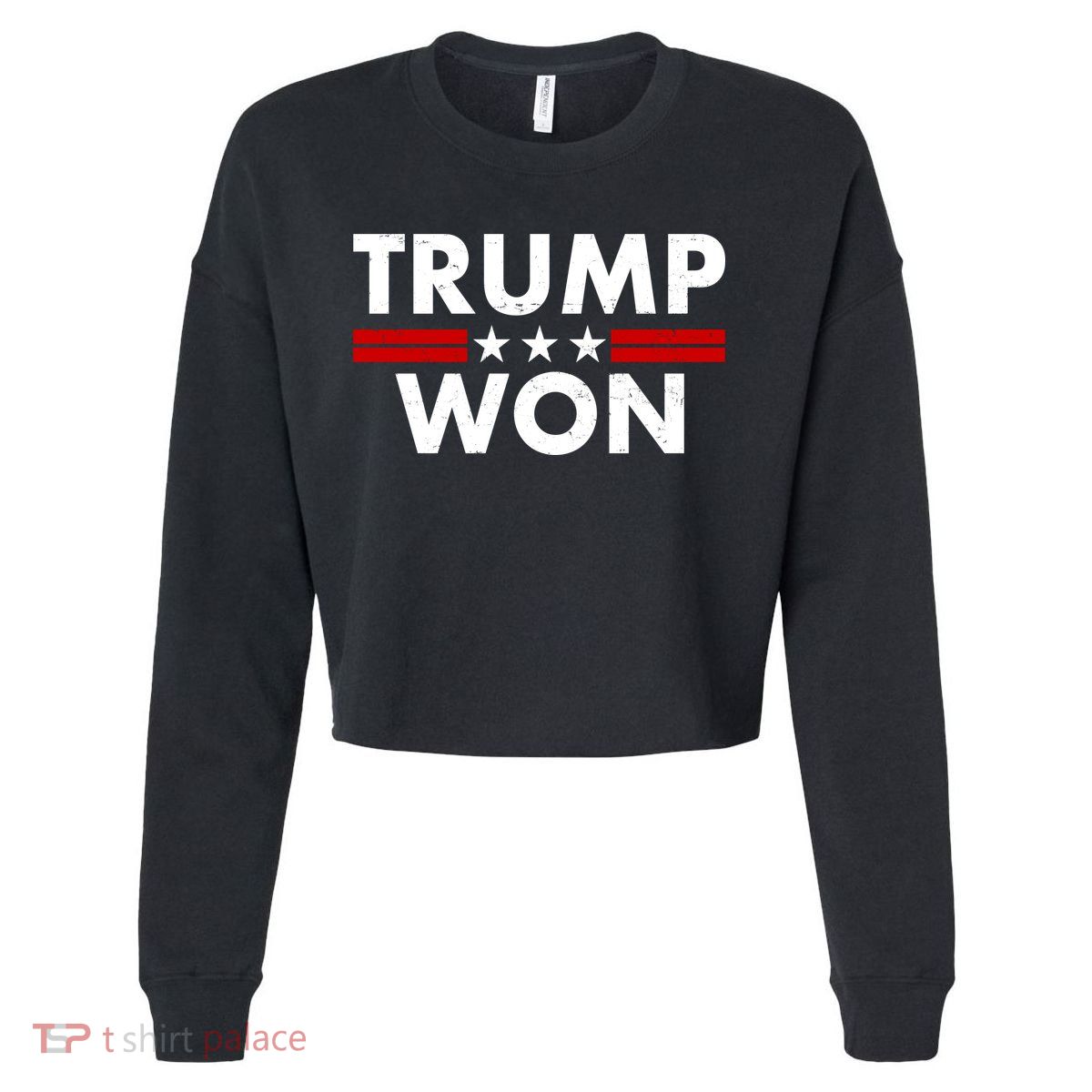 Trump Won 2021 Election Pro Trump Cropped Pullover Crew
