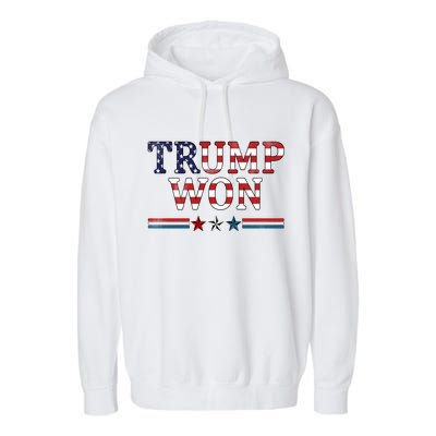 Trump Won American Flag Pro Republican Garment-Dyed Fleece Hoodie