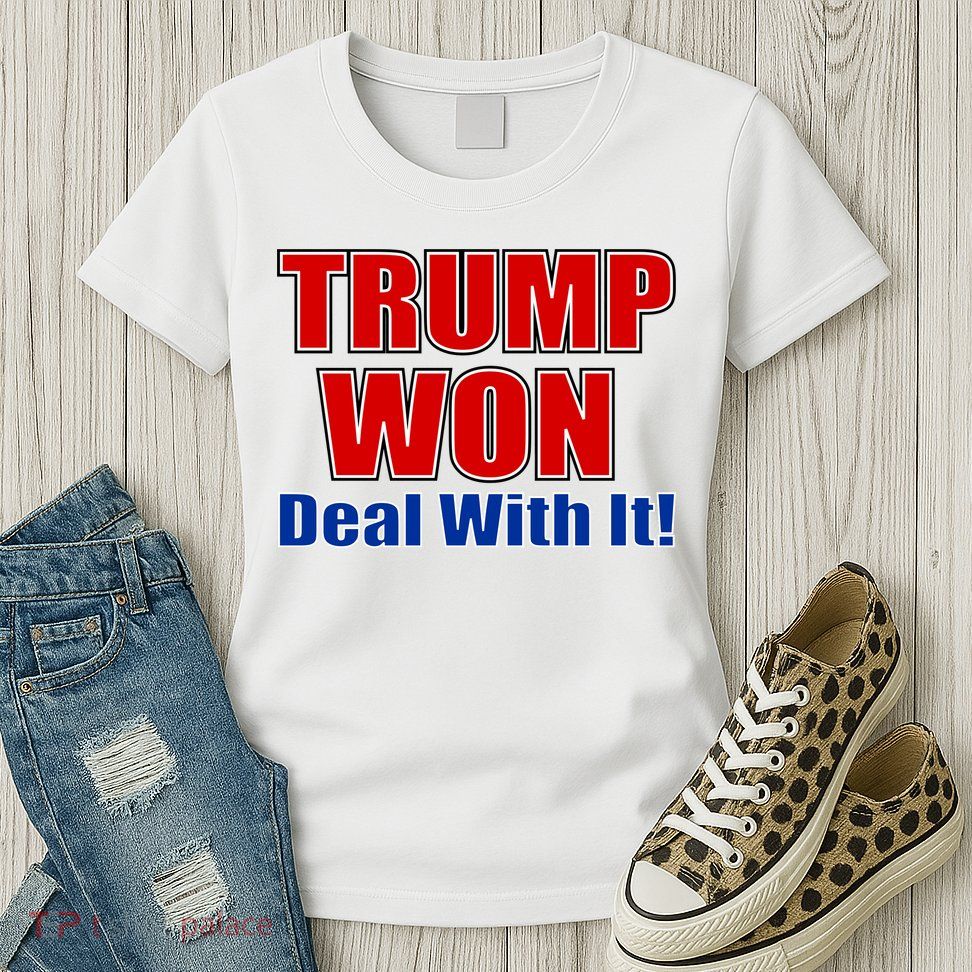 Trump Won Deal With It Womens T-Shirt