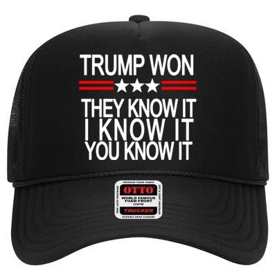 Trump Won They Know It I Know It You Know It High Crown Mesh Back Trucker Hat