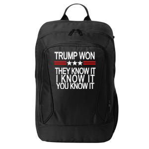 Trump Won They Know It I Know It You Know It City Backpack