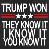 Trump Won They Know It I Know It You Know It Tumbler
