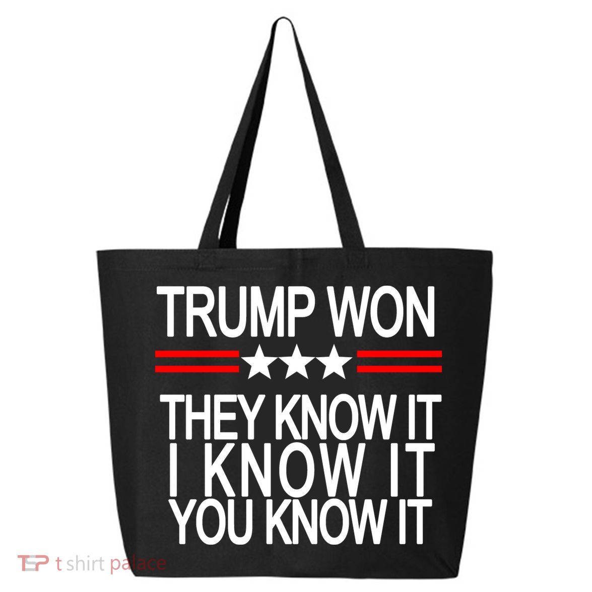 Trump Won They Know It I Know It You Know It 25L Jumbo Tote