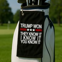 Trump Won They Know It I Know It You Know It Golf Towel