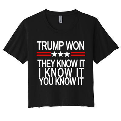 Trump Won They Know It I Know It You Know It Crop Top
