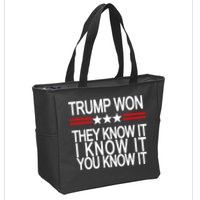 Trump Won They Know It I Know It You Know It Zip Tote Bag