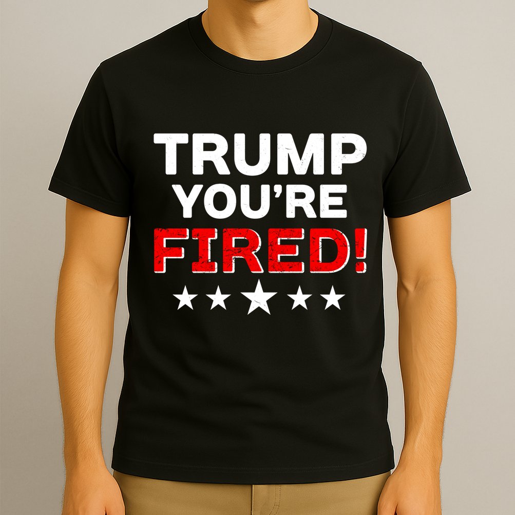 Trump You're Fired! Pro Biden T-Shirt