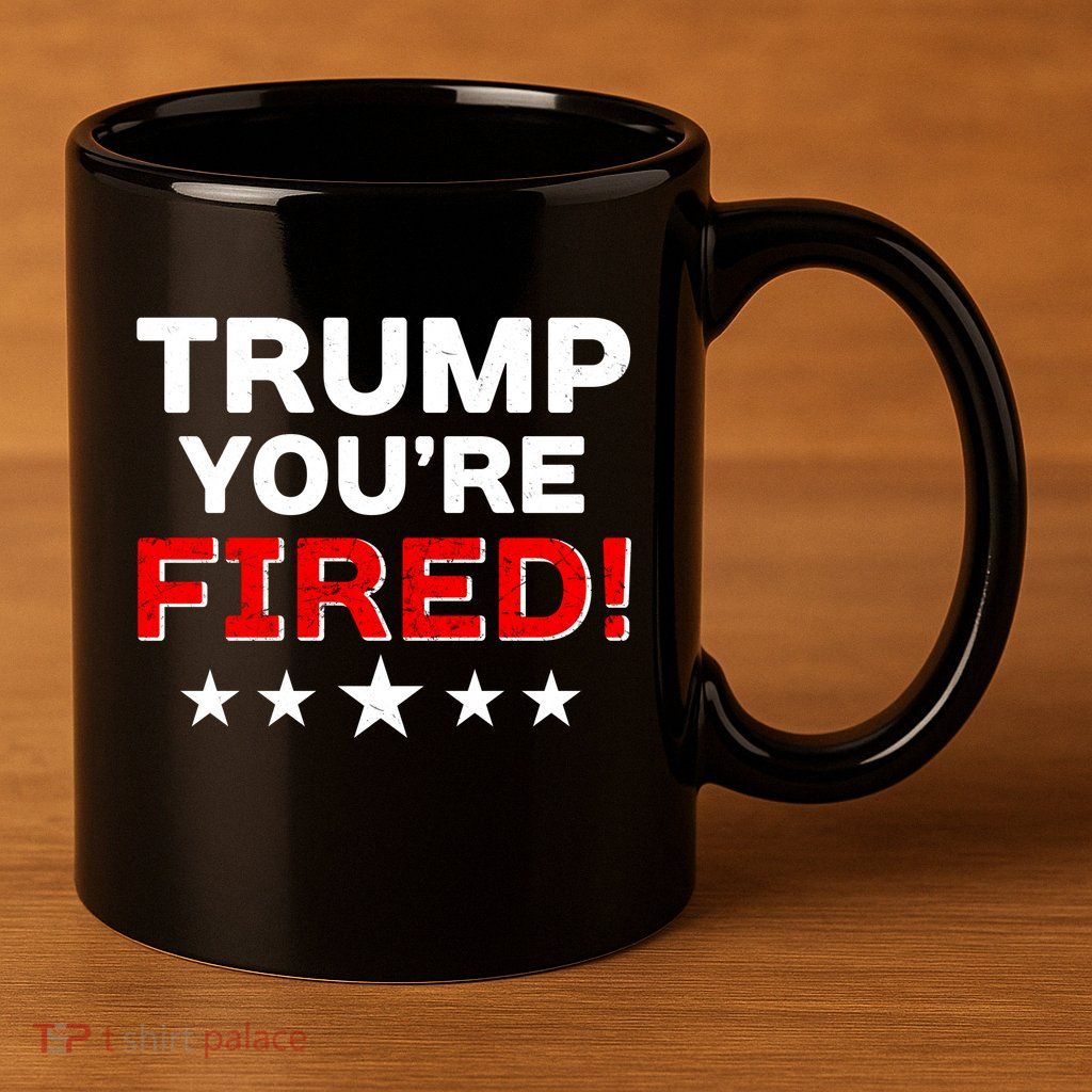 Trump You're Fired! Pro Biden 11oz C Handle Ceramic Mug