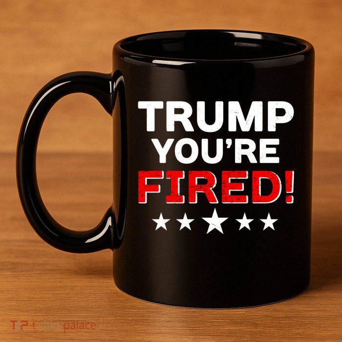 Trump You're Fired! Pro Biden 11oz C Handle Ceramic Mug