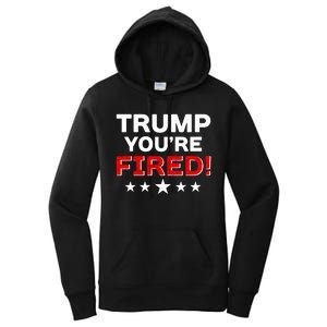 Trump You're Fired! Pro Biden Women's Pullover Hoodie