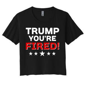 Trump You're Fired! Pro Biden Women's Crop Top Tee